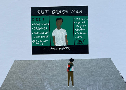 ART OPENING- cut grass man